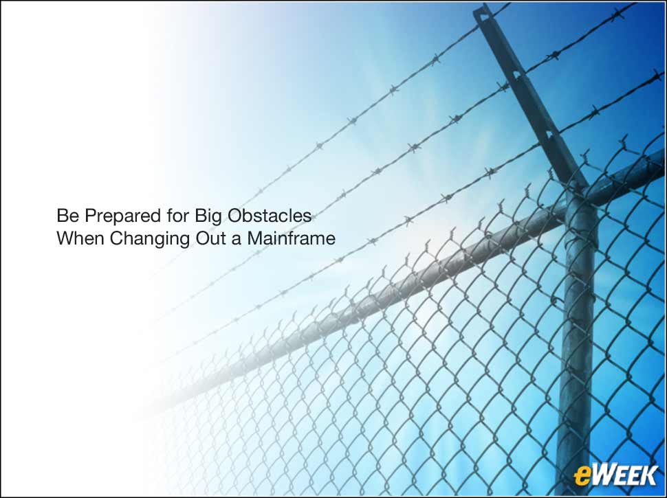 3 - Changing Out a Mainframe Can Be a Major Initiative