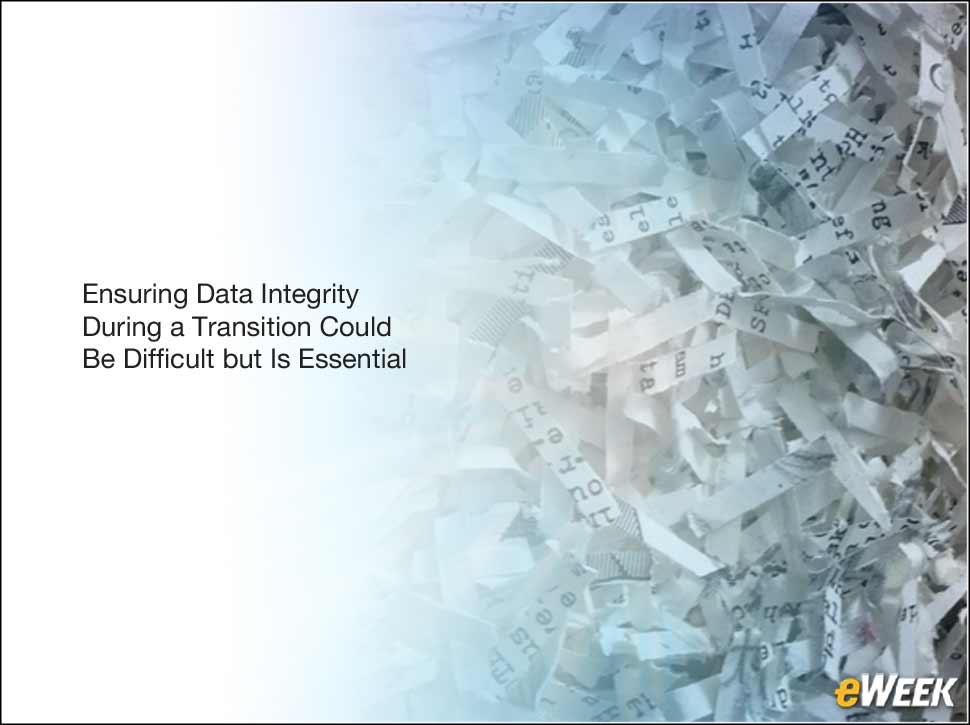 8 - Maintaining Data Integrity Through a Transition Is Paramount